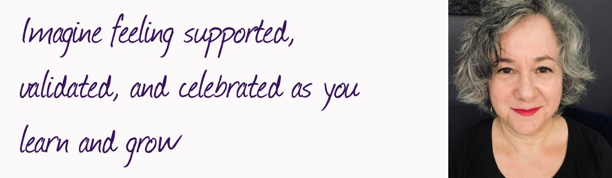 Imagine feeling supported, validated, and celebrated as you learn and grow